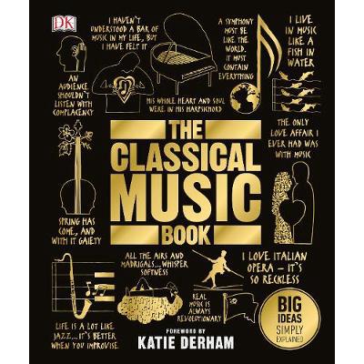 The Classical Music Book: Big Ideas Simply Explained BOOKS (9780241301975)