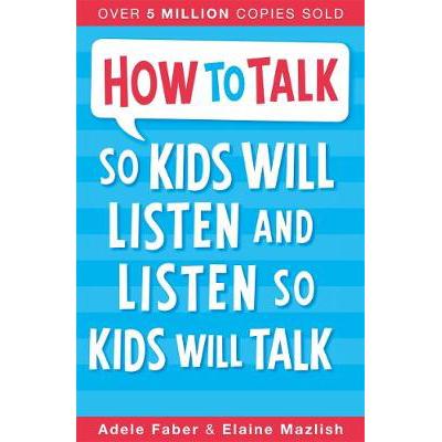 How to Talk so Kids Will Listen and Listen so Kids Will Talk PAPERBACK (9781848123090)