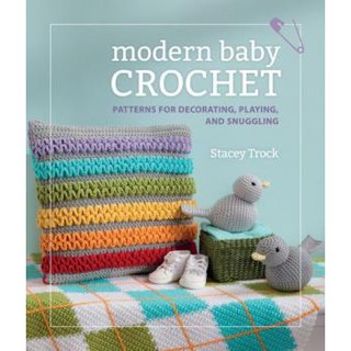 [eBook] Modern Baby Crochet Patterns for Decorating, Playing, and Snuggling
