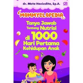 Gramedia Maluku - MOMMYCLOPEDIA: Answer About Nutritions In 1000 PERT Days