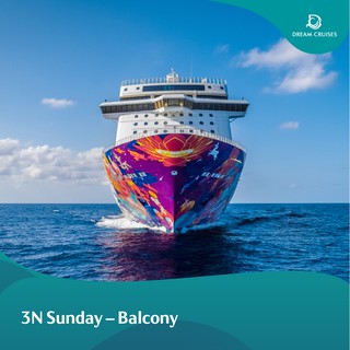 [Dream Cruises] 3 Nights Sun Getaway in a Balcony Cabin - Sep & Oct Sailings