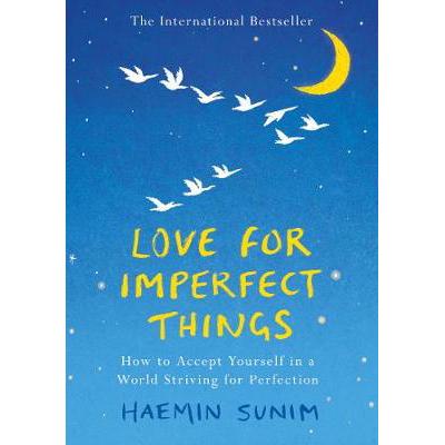 Love for Imperfect Things:How to Accept Yourself in a World Striving for Perfection Hardcover (9780241331125)