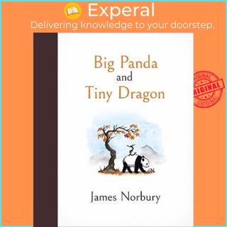 Big Panda and Tiny Dragon : The beautifully illustrated Sunday Times bestseller by James Norbury (UK edition, hardcover)