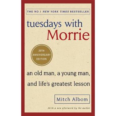 Tuesdays With Morrie: An old man, a young man, and life's greatest lesson PAPERBACK (9780751569575)
