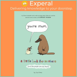 You're Mum : A Little Book for Mothers (and the People Who Love Them)