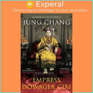 Empress Dowager Cixi : The Concubine Who Launched Modern China