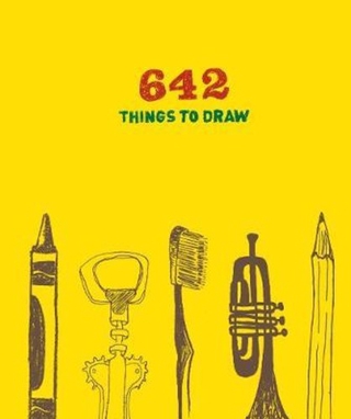 642 Things to Draw: Inspirational Sketchbook to Entertain and Provoke the Ima by Chronicle Books (US edition, paperback)
