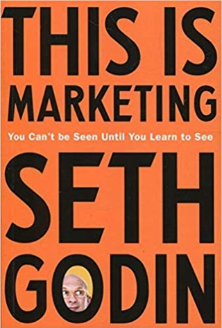 This is Marketing : You Can't Be Seen Until You Learn To See