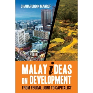 Malay Ideas on Development: From Feudal Lord to Capitalist
