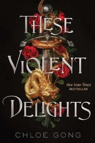 These Violent Delights by Chloe Gong (hardcover)