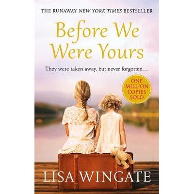 Before We Were Yours: The absolutely heartbreaking summer read of 2019 PAPERBACK (9781787473102)