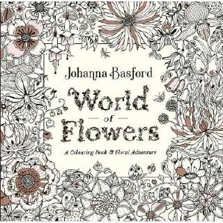 World of Flowers: A Colouring Book and Floral Adventure TRADE PAPERBACK (9780753553183)