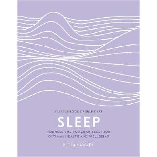 Sleep: Harness the Power of Sleep for Optimal Health and Wellbeing HARDCOVER (9780241410370)