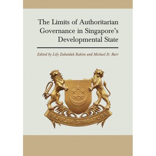 [Shop Malaysia] THE LIMITS OF AUTHORITARIAN GOVERNANCE IN SINGAPORE'S DEVELOPMENTAL STATE