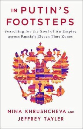 In Putin's Footsteps : Searching for the Soul of an Empire Across Russia's Ele by Jeffrey Tayler (US edition, paperback)