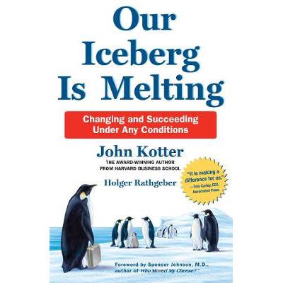 Our Iceberg is Melting: Changing and Succeeding Under Any Conditions HARDCOVER (9781509830114)