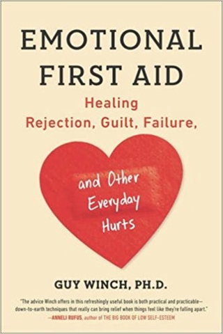 Emotional First Aid : Healing Rejection, Guilt, Failure, and Other Everyday H by Guy Winch Ph.D. (US edition, paperback)