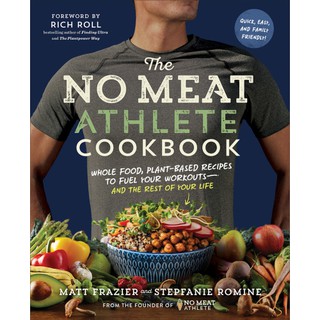 [eBook] The No Meat Athlete Cookbook: Whole Food, Plant-Based Recipes to Fuel Your Workouts and the Rest of Your Life