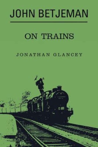 John Betjeman on Trains by John Betjeman (UK edition, paperback)
