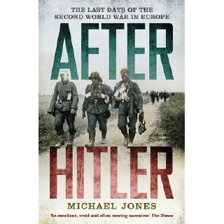 After Hitler: The Last Days of the Second World War in Europe PAPERBACK (9781848544963)