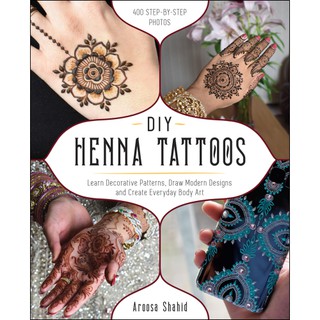 [eBook] DIY Henna Tattoos: Learn Decorative Patterns, Draw Modern Designs and Create Everyday Body Art