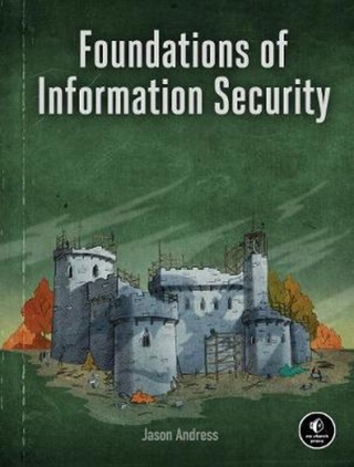 Foundations Of Information Security : A Straightforward Introduction by Jason Andress (US edition, paperback)