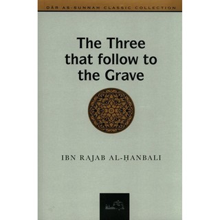 The Three That Follow To The Grave (Dar Us-Sunnah)