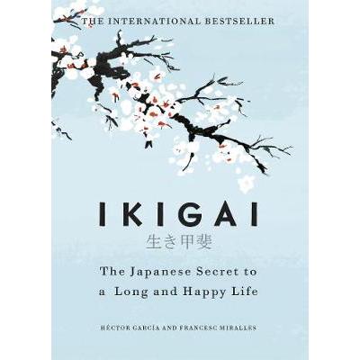 Ikigai: The Japanese secret to a long and happy life (9781786330895)
