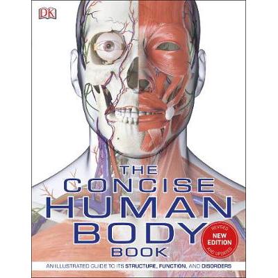 The Concise Human Body Book: An illustrated guide to its structure, function and disorders PAPERBACK (9780241395523)
